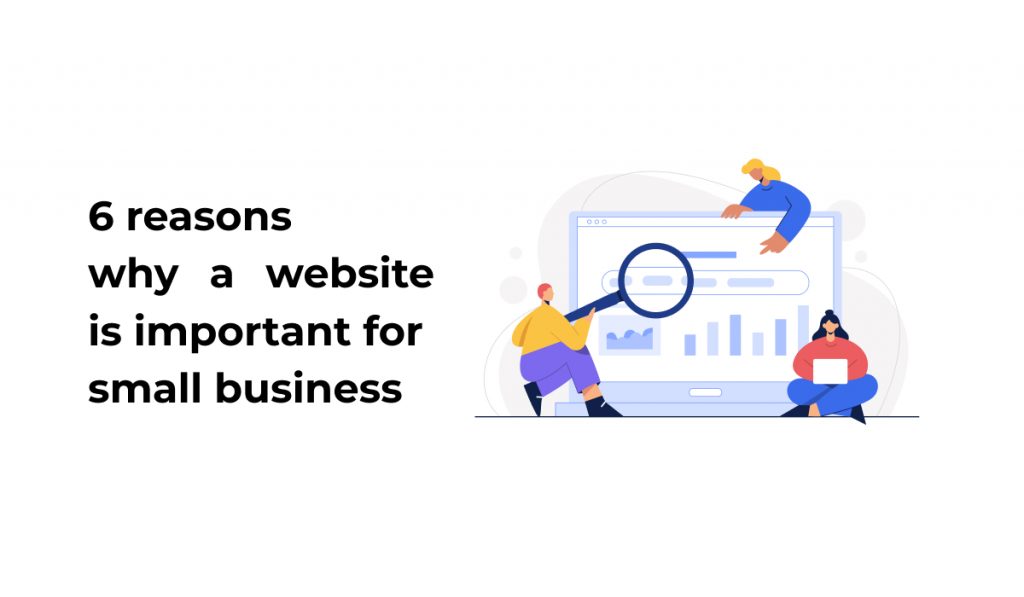 6 reasons why samll business should have website